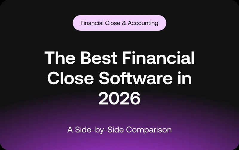 The Best Financial Close Software in 2026: a side-by-side comparison