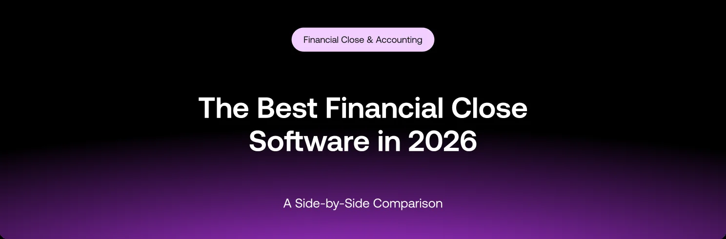 The Best Financial Close Software in 2026: a side-by-side comparison